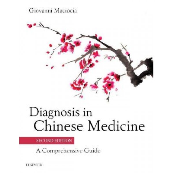 Diagnosis in Chinese Medicine, 2nd Edition A Comprehensive Guide