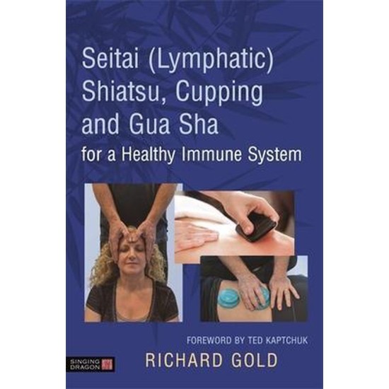 Seitai (Lymphatic) Shiatsu, Cupping and Gua Sha for a Healthy Immune System