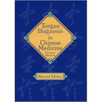 Tongue Diagnosis in Chinese Medicine Revised Edition