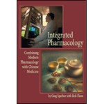 Integrated Pharmacology: Combining Modern Pharmacology with Chinese Medicine