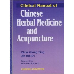 Clinical Manual of Chinese Herbal Medicine and Acupuncture