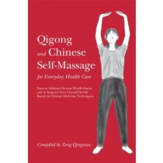 Qigong and Chinese Self-Massage for Everyday Health Care