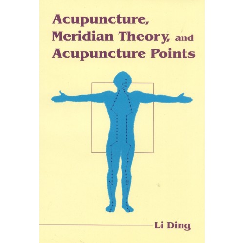 Acupuncture, meridian theory, and acupuncture points