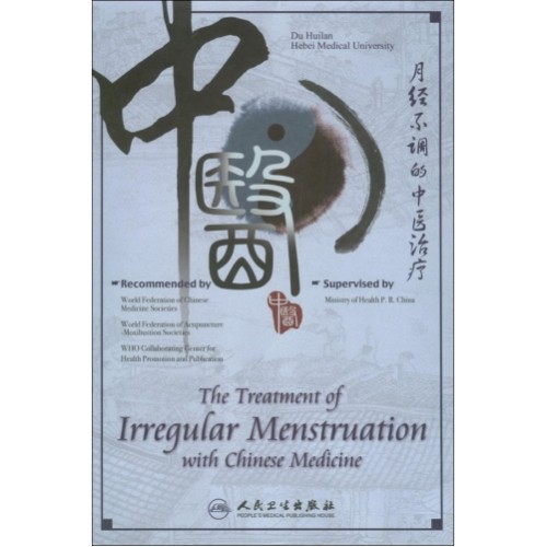 The Treatment of Irregular Menstruation with Chinese Medicine