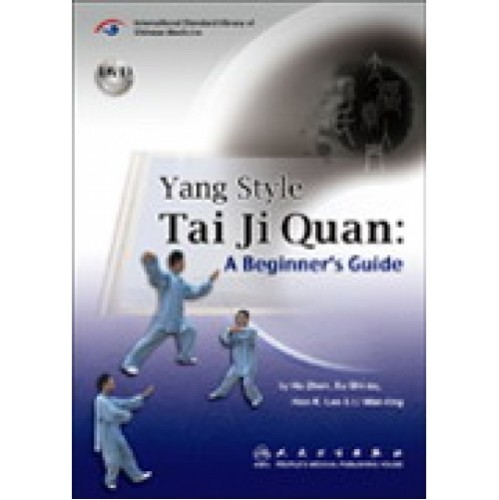 Yang Style Tai Ji Quan: A Beginner’s Guide (DVD included)